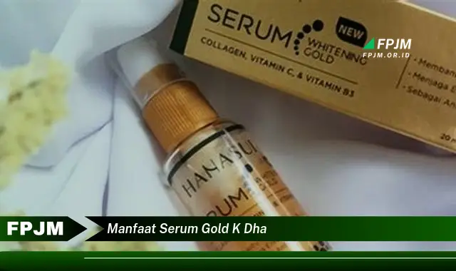 manfaat serum gold k dha