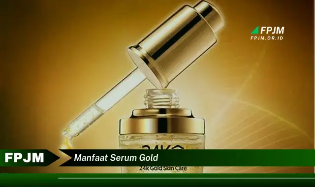 manfaat serum gold