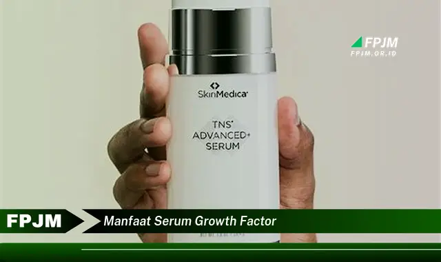 manfaat serum growth factor