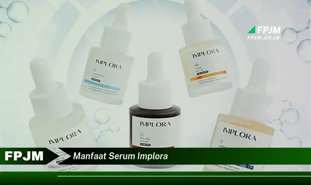 manfaat serum implora