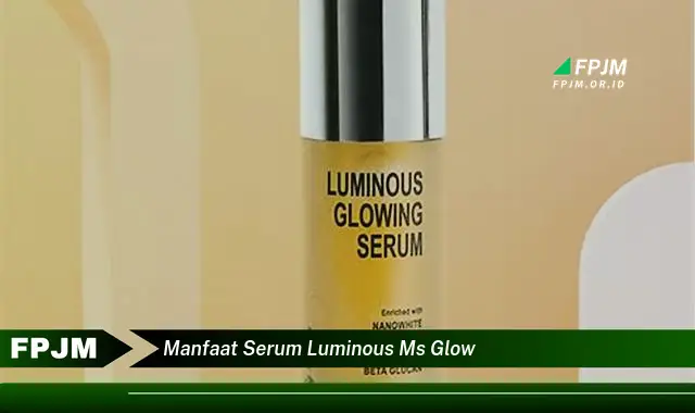 manfaat serum luminous ms glow