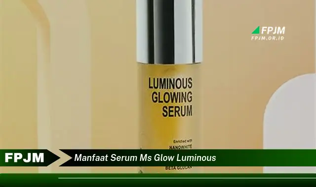 manfaat serum ms glow luminous