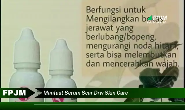 manfaat serum scar drw skin care