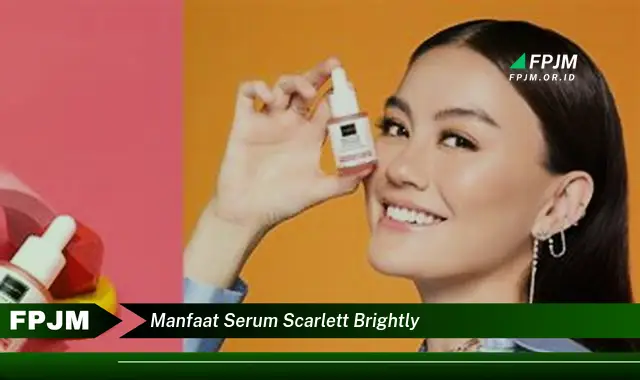 manfaat serum scarlett brightly