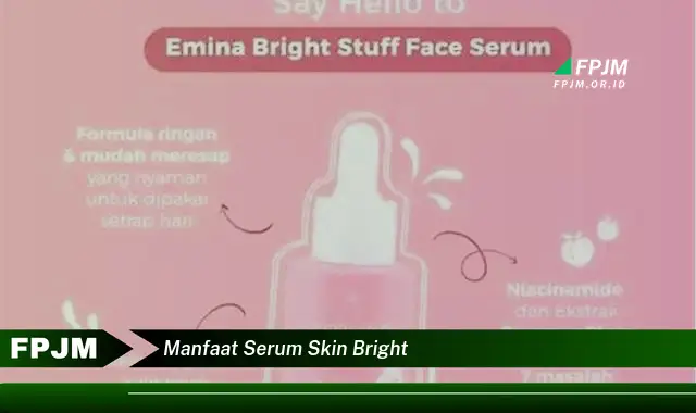 manfaat serum skin bright