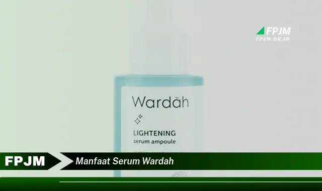 manfaat serum wardah