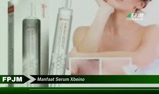 manfaat serum xbeino