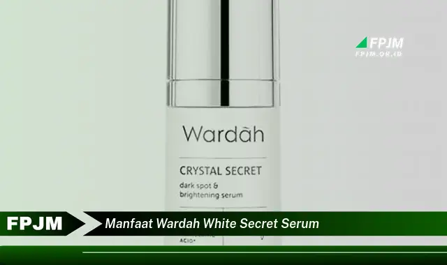 manfaat wardah white secret serum