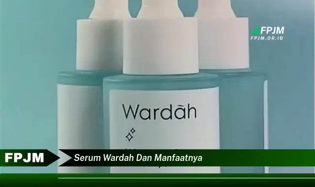 serum wardah dan manfaatnya