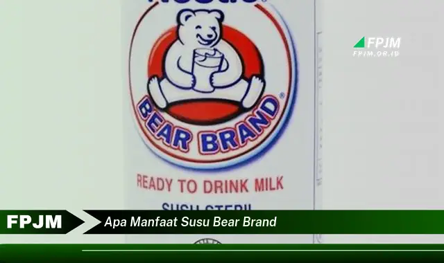 apa manfaat susu bear brand