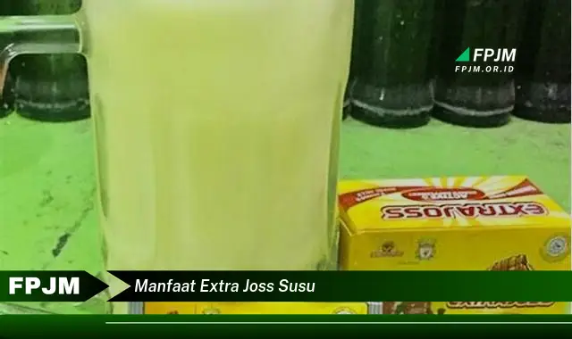 manfaat extra joss susu