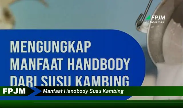 manfaat handbody susu kambing