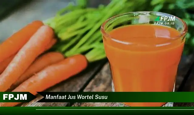 manfaat jus wortel susu