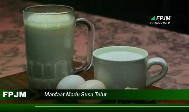 manfaat madu susu telur