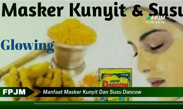 manfaat masker kunyit dan susu dancow manfaat masker kunyit dan susu dancow
