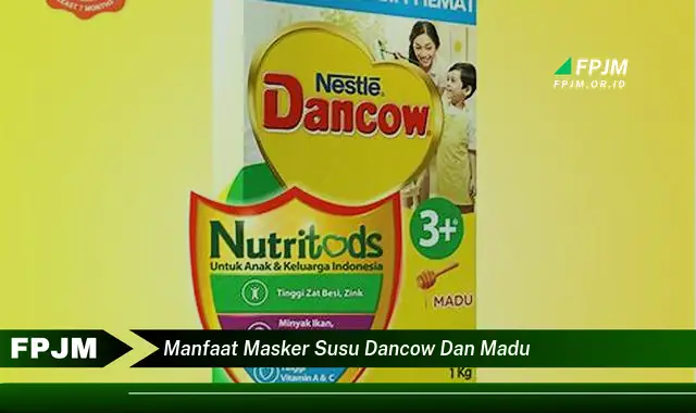 manfaat masker susu dancow dan madu