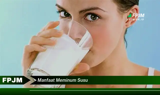 manfaat meminum susu