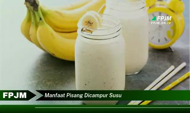 manfaat pisang dicampur susu