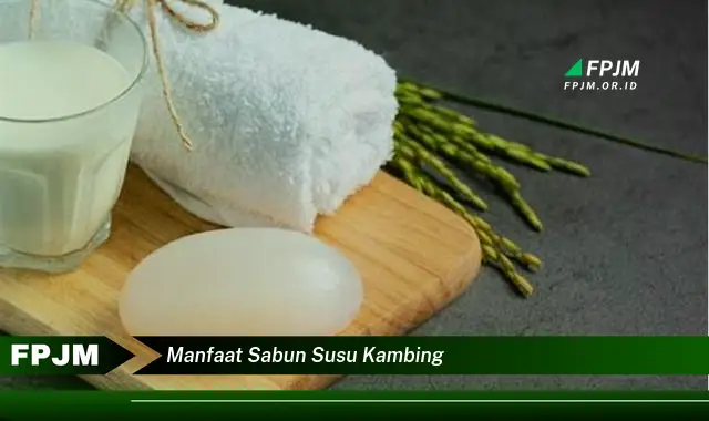 manfaat sabun susu kambing