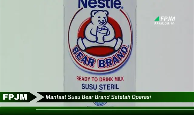 manfaat susu bear brand setelah operasi