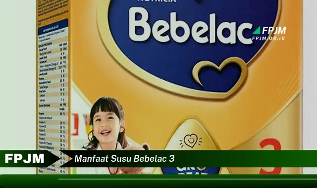 manfaat susu bebelac 3