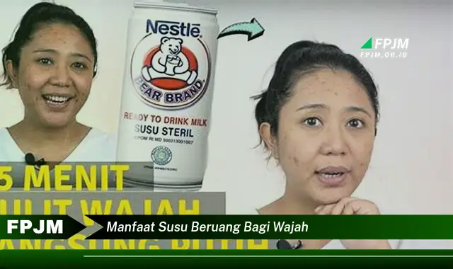 manfaat susu beruang bagi wajah