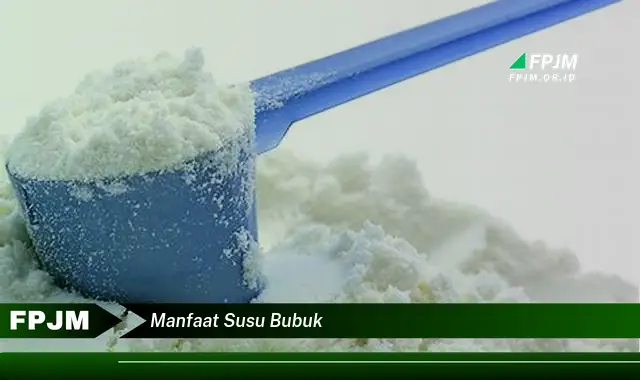 manfaat susu bubuk