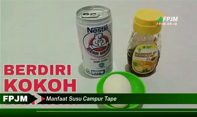 manfaat susu campur tape