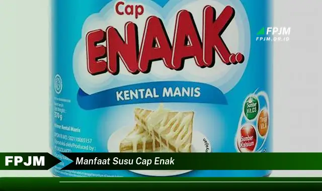 manfaat susu cap enak