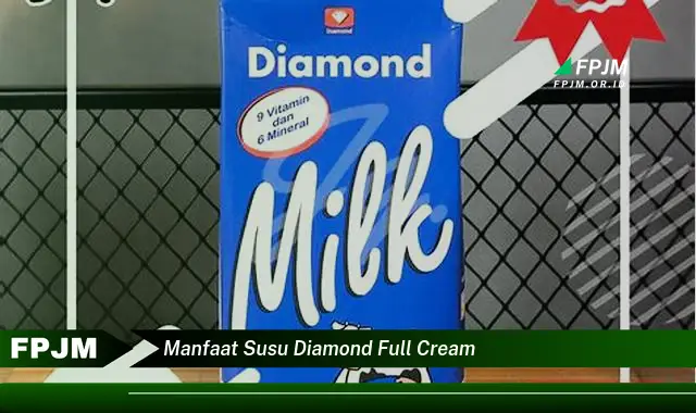 manfaat susu diamond full cream