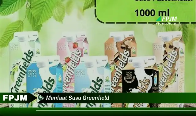 manfaat susu greenfield