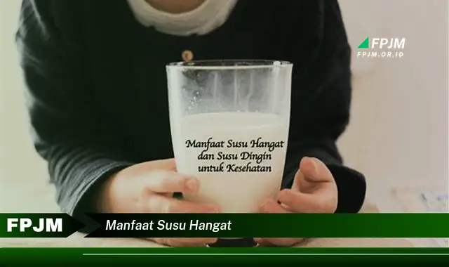 manfaat susu hangat