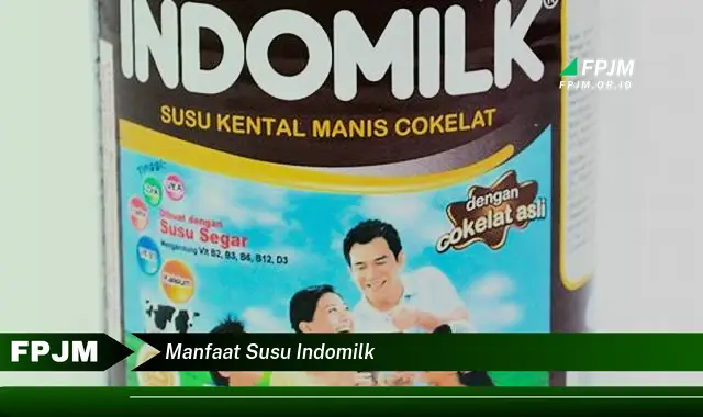 manfaat susu indomilk