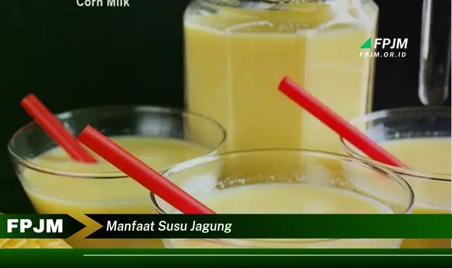 manfaat susu jagung