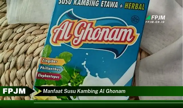 manfaat susu kambing al ghonam