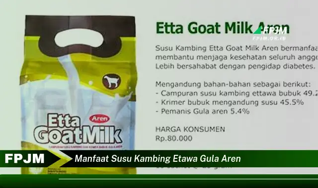 manfaat susu kambing etawa gula aren