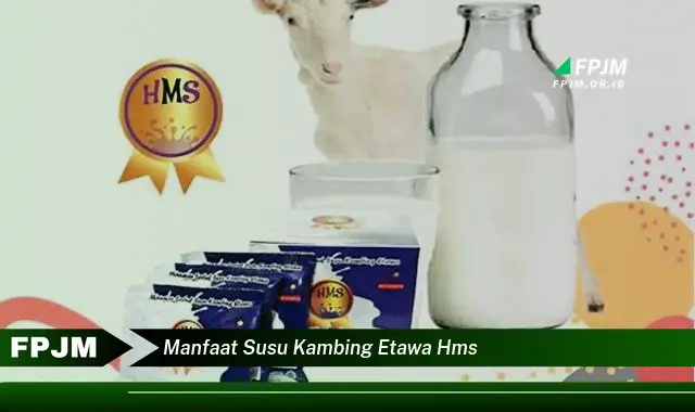 manfaat susu kambing etawa hms