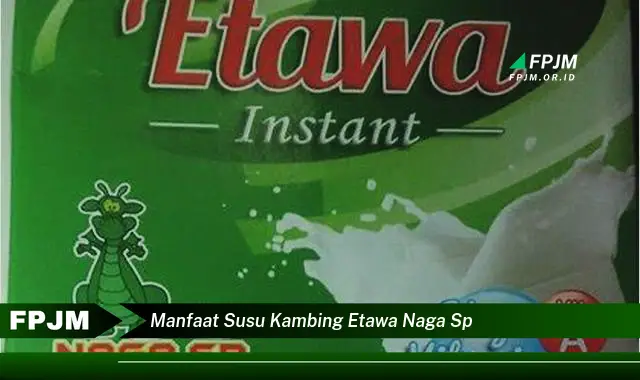 manfaat susu kambing etawa naga sp