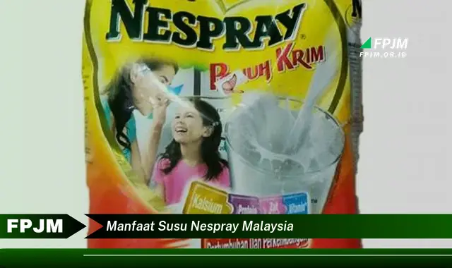 manfaat susu nespray malaysia