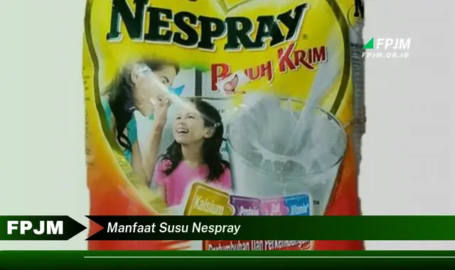 manfaat susu nespray