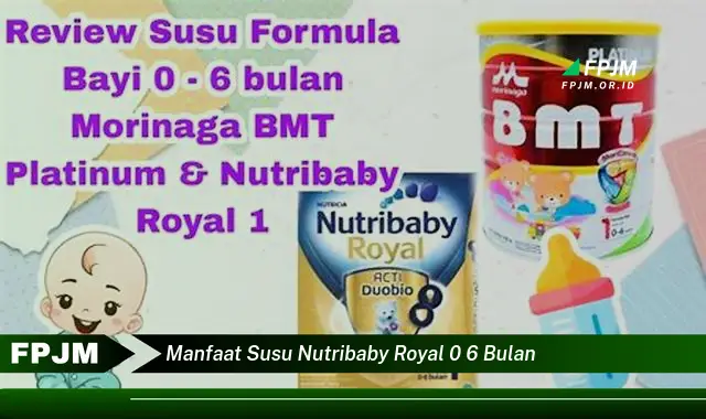 manfaat susu nutribaby royal 0 6 bulan manfaat susu nutribaby royal 0 6 bulan