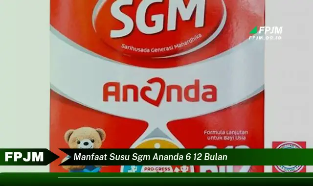 manfaat susu sgm ananda 6 12 bulan