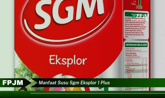 manfaat susu sgm eksplor 1 plus