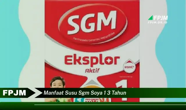 manfaat susu sgm soya 1 3 tahun