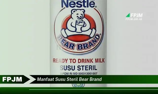 manfaat susu steril bear brand