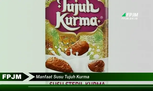 manfaat susu tujuh kurma