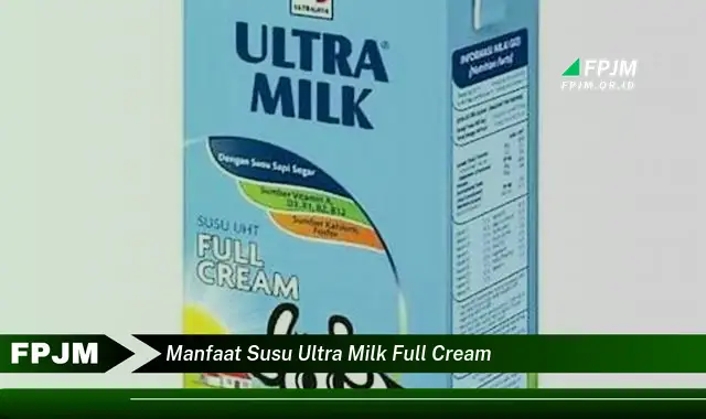 manfaat susu ultra milk full cream