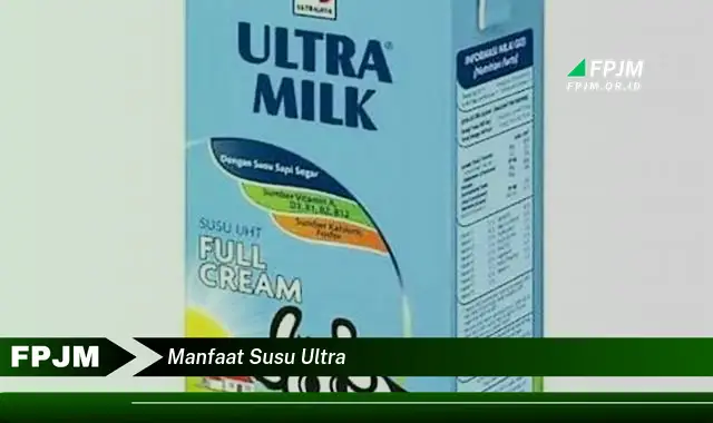 manfaat susu ultra