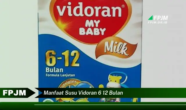 manfaat susu vidoran 6 12 bulan