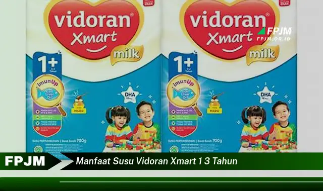 manfaat susu vidoran xmart 1 3 tahun